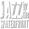 Jazz by the Waterfront